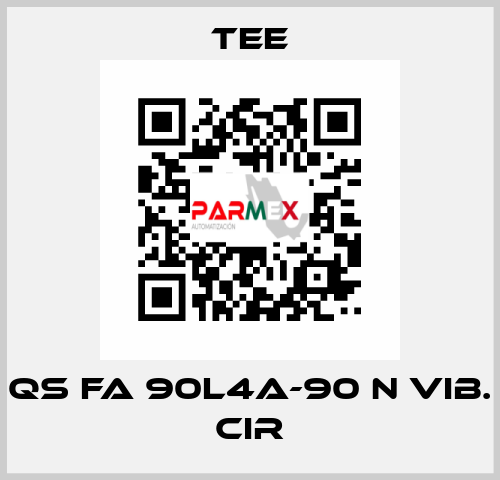 QS FA 90L4A-90 N Vib. CIR TEE