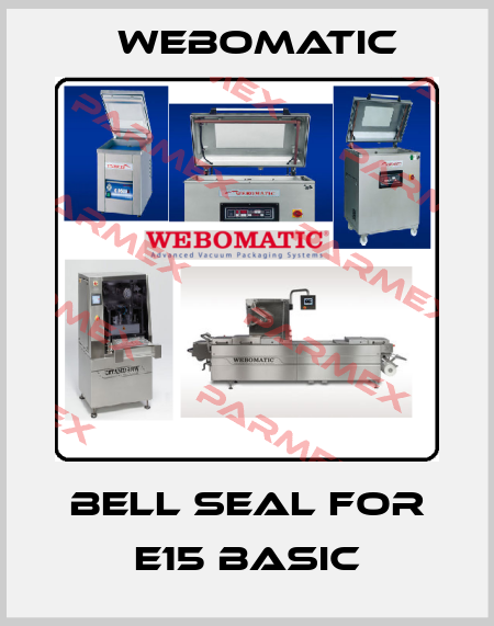 bell seal for E15 BASIC Webomatic
