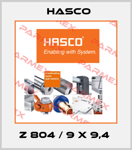 Z 804 / 9 X 9,4  Hasco