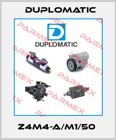 Z4M4-A/M1/50  Duplomatic