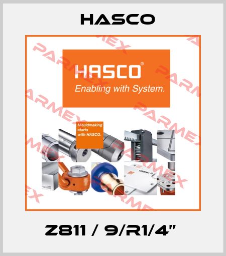 Z811 / 9/R1/4”  Hasco