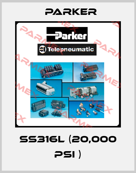 SS316L (20,000 PSI ) Parker