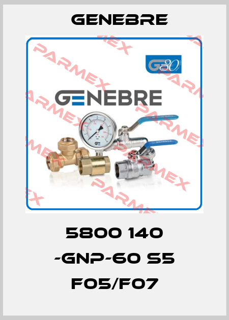 5800 140 -GNP-60 S5 F05/F07 Genebre