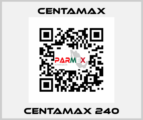 CENTAMAX 240 CENTAMAX