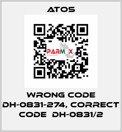 wrong code DH-0831-274, correct code  DH-0831/2 Atos