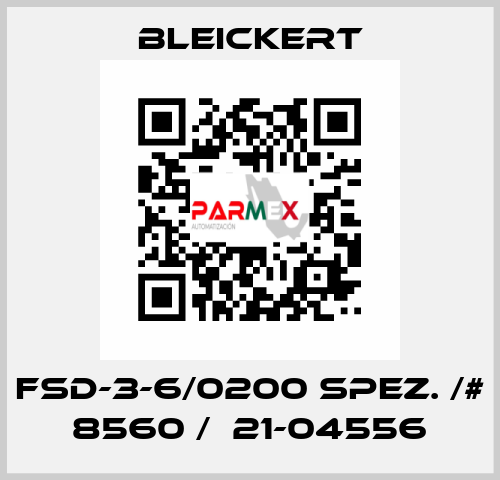 FSD-3-6/0200 spez. /# 8560 /  21-04556 Bleickert