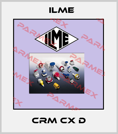 CRM CX D Ilme