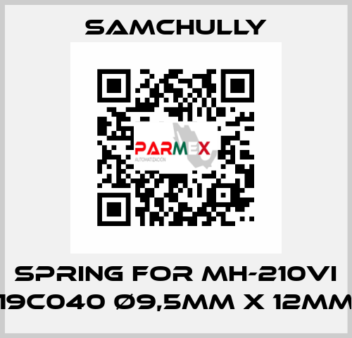 spring for MH-210VI 19C040 Ø9,5mm x 12mm Samchully