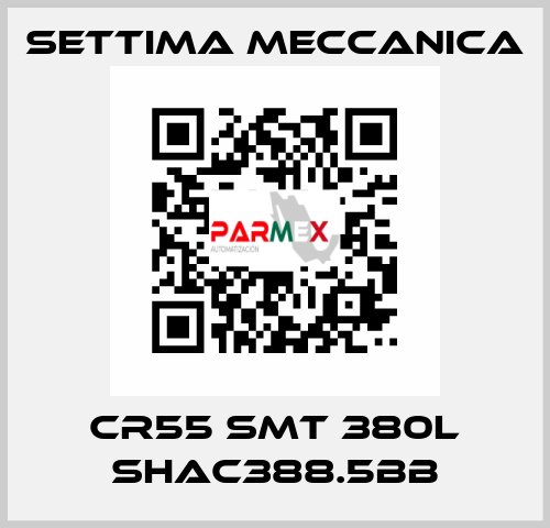 Cr55 smt 380L shac388.5bb Settima Meccanica