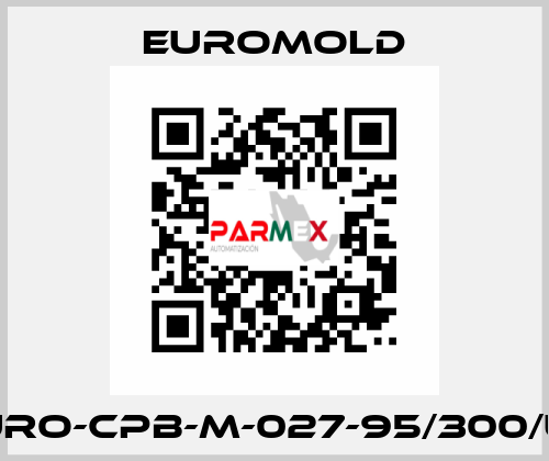 EURO-CPB-M-027-95/300/UN EUROMOLD