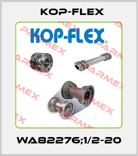 WA82276;1/2-20 Kop-Flex
