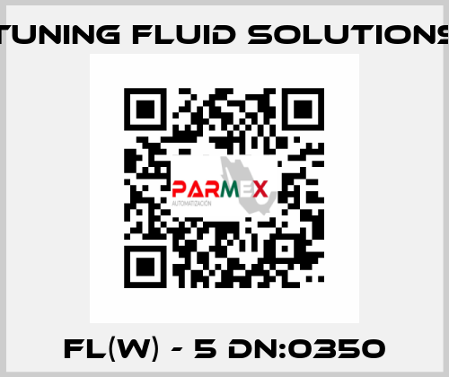 FL(W) - 5 DN:0350 Tuning Fluid Solutions