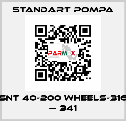 SNT 40-200 WHEELS-316 — 341 STANDART POMPA