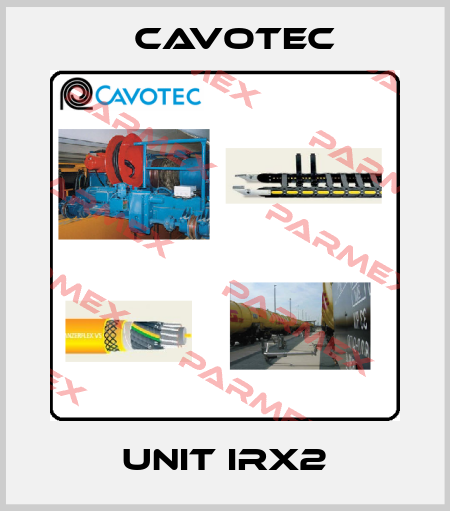 Unit IRX2 Cavotec