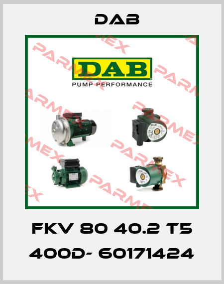 FKV 80 40.2 T5 400D- 60171424 DAB