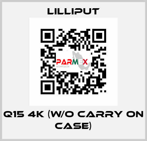 Q15 4K (w/o carry on case) Lilliput