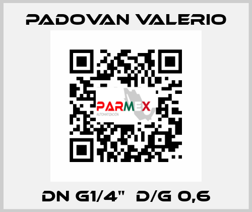 DN G1/4"  D/G 0,6 PADOVAN VALERIO