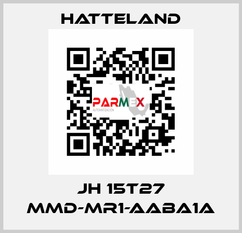 JH 15T27 MMD-MR1-AABA1A HATTELAND