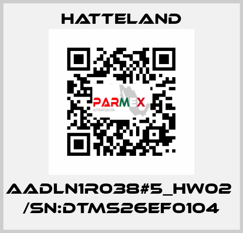 AADLN1R038#5_HW02  /SN:DTMS26EF0104 HATTELAND