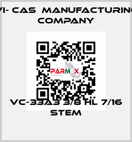 VC-33A3 3/8 HL 7/16 STEM VI- CAS  Manufacturing Company