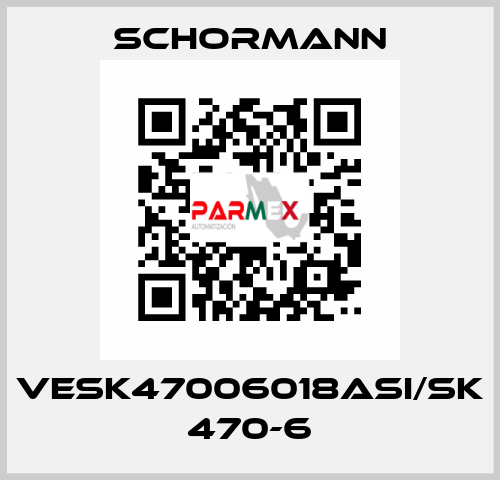 VESK47006018ASI/SK 470-6 Schormann