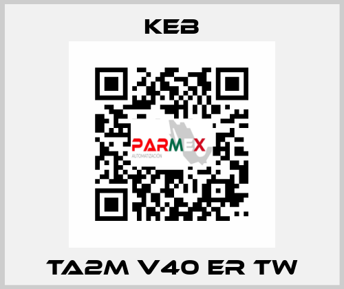 TA2M V40 ER TW KEB