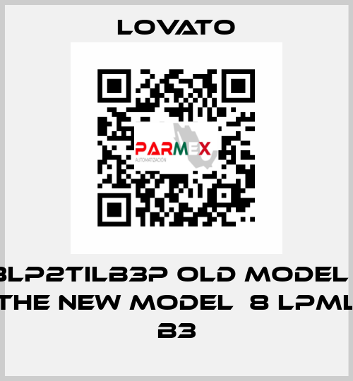 8LP2TILB3P old model / the new model  8 LPML B3 Lovato