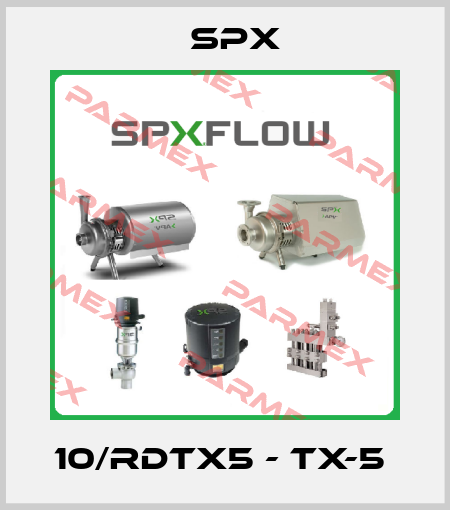 10/RDTX5 - Tx-5  Spx