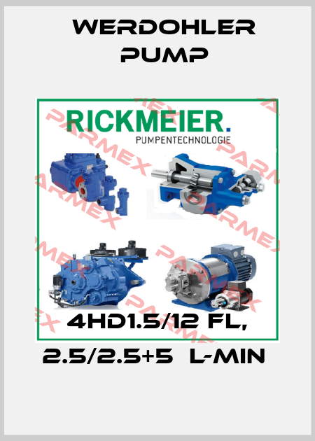 4HD1.5/12 FL, 2.5/2.5+5  L-Min  Werdohler Pump