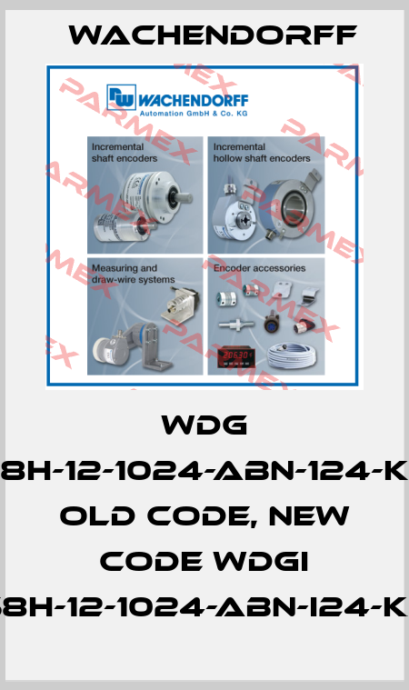 WDG 58H-12-1024-ABN-124-K3 old code, new code WDGI 58H-12-1024-ABN-I24-K3 Wachendorff