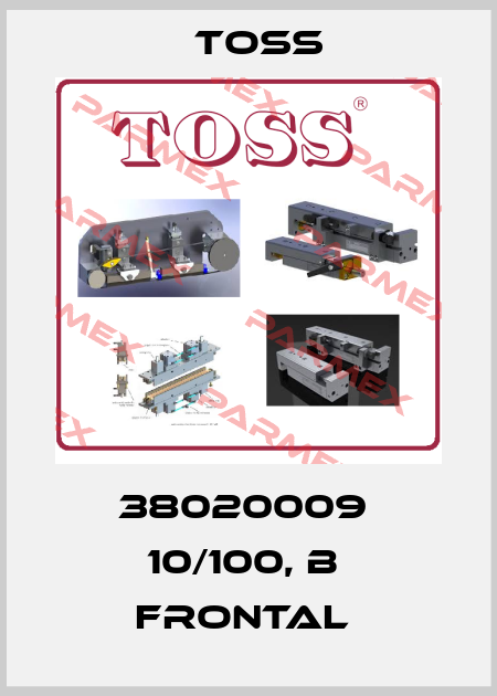 38020009  10/100, B  FRONTAL  TOSS