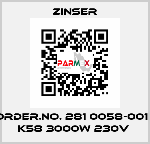 Order.No. 281 0058-001 / K58 3000W 230V  Zinser