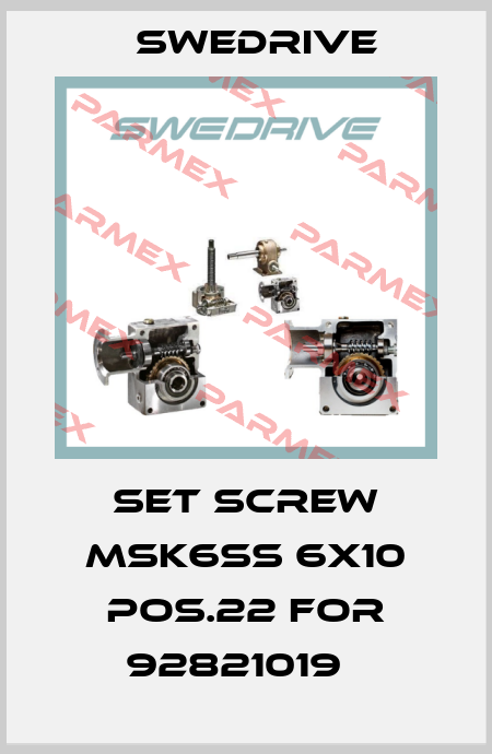 Set screw MSK6SS 6x10 pos.22 for 92821019   Swedrive