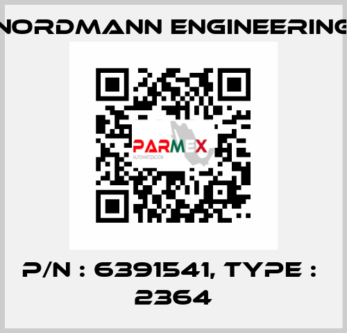 P/N : 6391541, Type :  2364 NORDMANN ENGINEERING