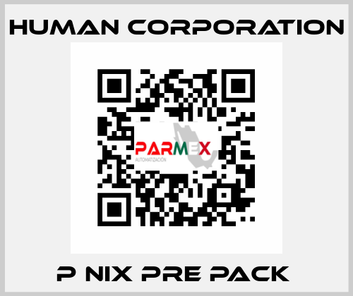 P NIX PRE PACK  Human Corporation