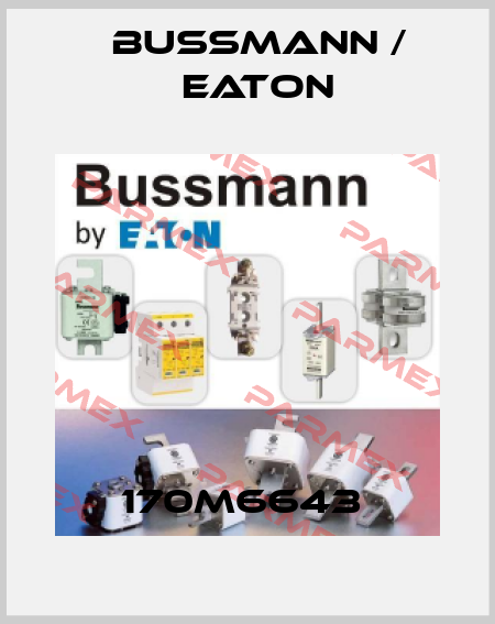 170M6643  BUSSMANN / EATON