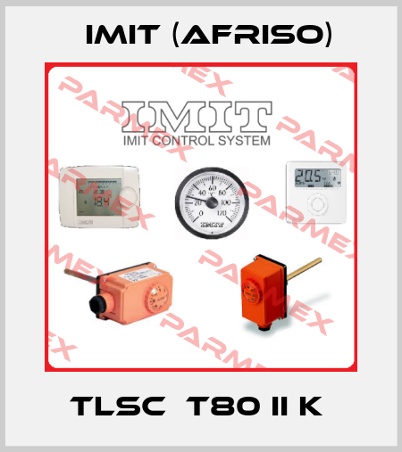 TLSC  T80 II K  IMIT (Afriso)