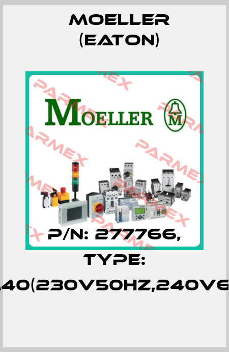 P/N: 277766, Type: DILM40(230V50HZ,240V60HZ) Moeller (Eaton)