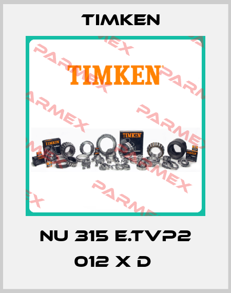  NU 315 E.TVP2 012 X D  Timken