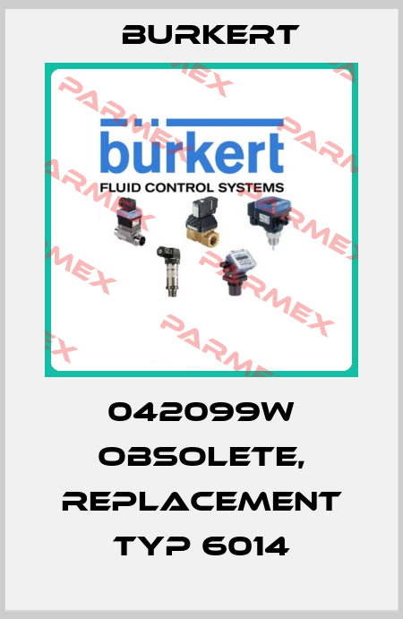 042099W obsolete, replacement Typ 6014 Burkert