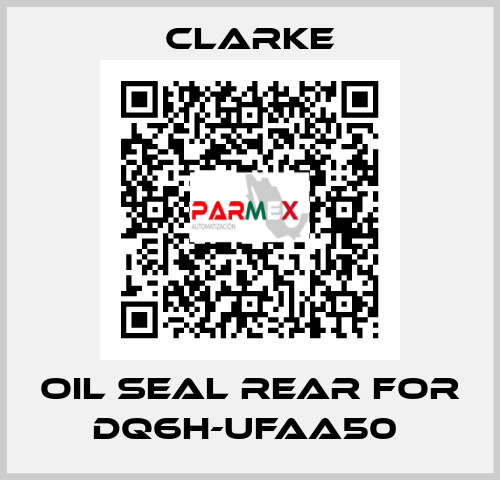 Oil Seal Rear for DQ6H-UFAA50  Clarke