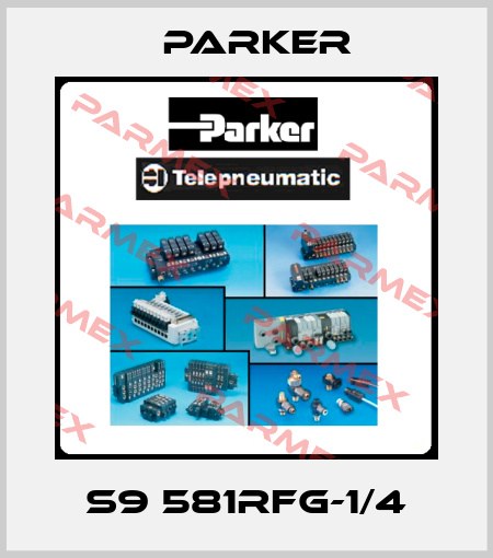 S9 581RFG-1/4 Parker