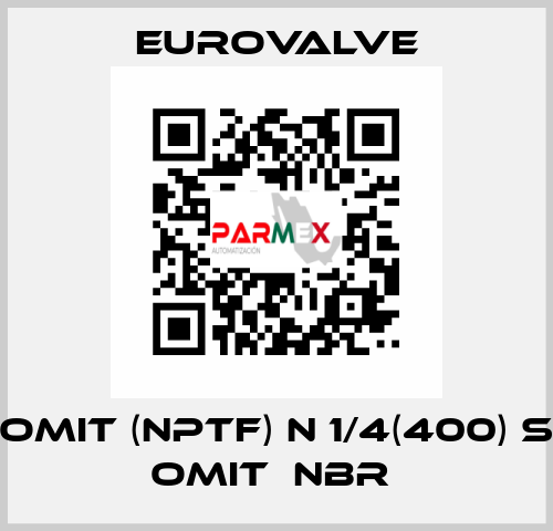 Omit (NPTF) N 1/4(400) S Omit  NBR  Eurovalve