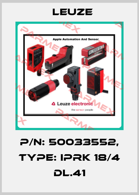 p/n: 50033552, Type: IPRK 18/4 DL.41 Leuze