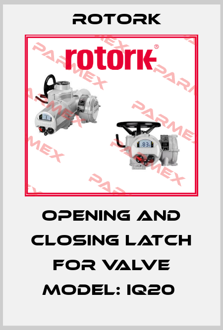 Opening and closing latch for Valve Model: IQ20  Rotork