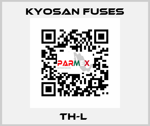 TH-L  Kyosan Fuses