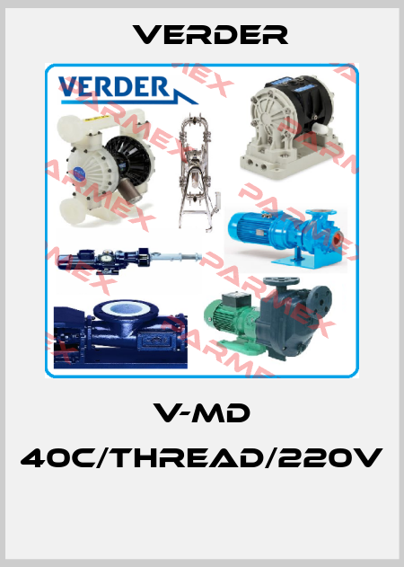 V-MD 40C/Thread/220V  Verder