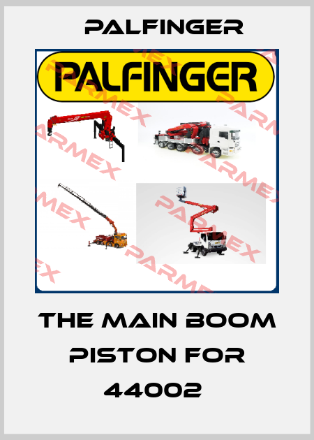The main boom piston for 44002  Palfinger