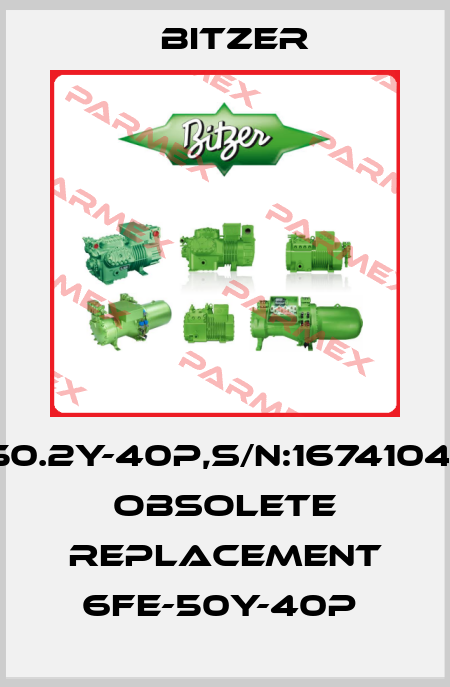 6F-50.2Y-40P,S/N:1674104795 obsolete replacement 6FE-50Y-40P  Bitzer