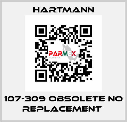 107-309 OBSOLETE NO REPLACEMENT  Hartmann